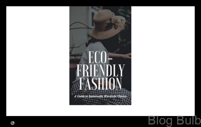 %name The Sustainable Wardrobe A Guide to Eco Friendly Fashion Choices
