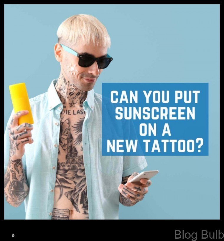 %name Can You Put Sunscreen On A New Tattoo The Ultimate Guide